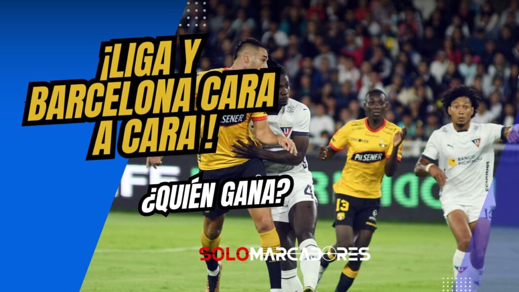 Posibles alineaciones entre Liga de Quito y Barcelona SC