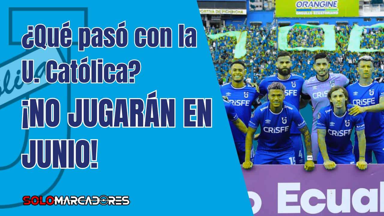 “¿Qué pasó con la U. Católica ¡No jugarán en junio