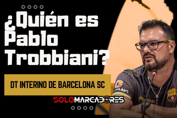¿Quién es Pablo Trobbiani, el técnico que toma las riendas de Barcelona SC ante Mushuc Runa?