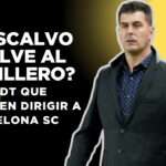 ¿Quién será el nuevo DT de Barcelona SC? Tres nombres que ya suenan fuerte en el Ídolo del Astillero 3 Rescalvo vuelve al Astillero