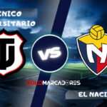 Técnico Universitario vs El Nacional : día, hora y cómo verlo por TV 3 Técnico Universitario vs El Nacional : día, hora y cómo verlo por TV
