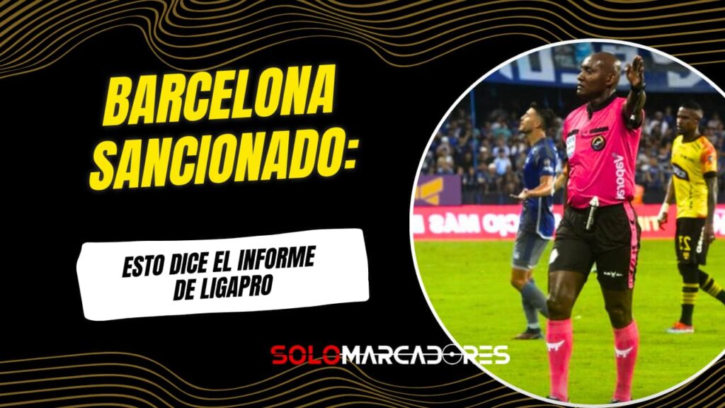 Barcelona SC sancionado por intimidación arbitral: los detalles del castigo que impone la LigaPro