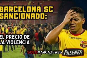 Barcelona SC sancionado: el fútbol ecuatoriano en alerta tras los incidentes en el Monumental