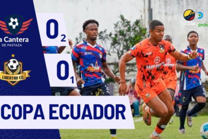 Copa Ecuador 2025: Cantera de Pastaza venció a Libertad en los penales