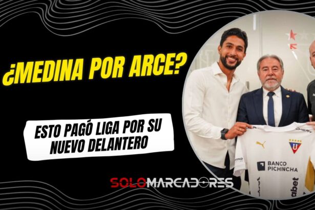 ¿Cuánto pagó Liga de Quito por Jeison Medina? La apuesta Alba para cubrir la salida de Álex Arce
