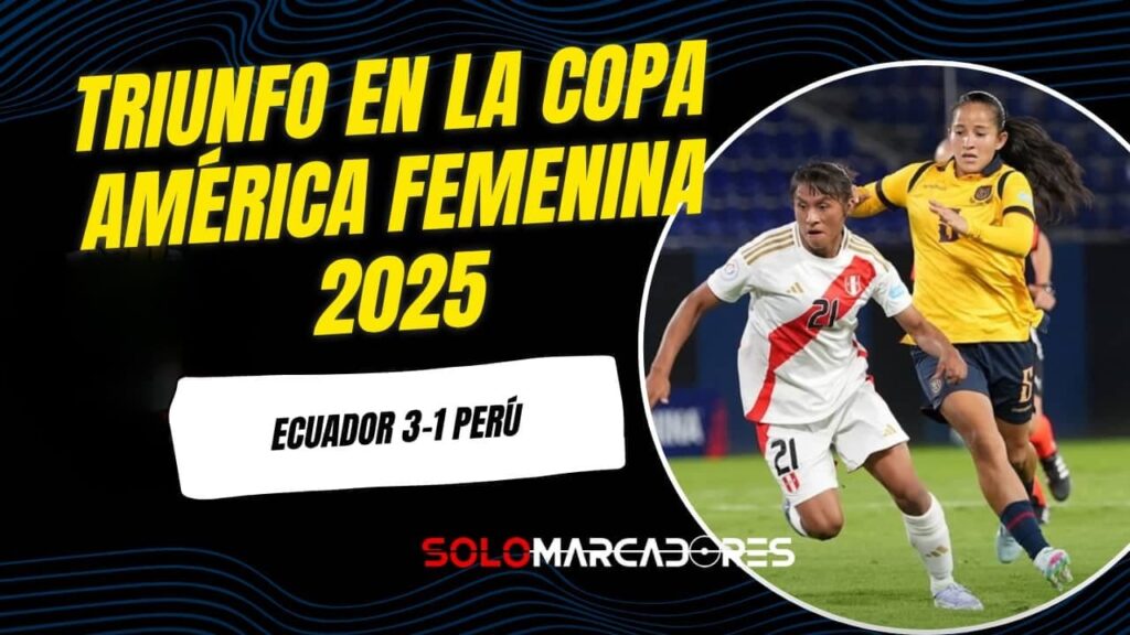 Copa América Femenina: Ecuador vence a Perú y se posiciona como líder en su grupo