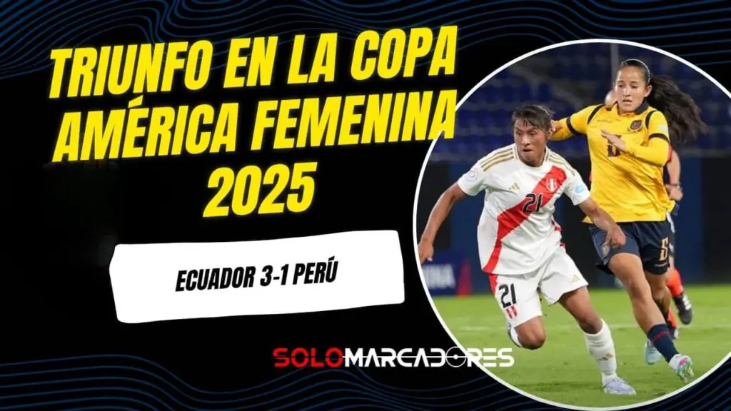 Copa América Femenina: Ecuador vence a Perú y se posiciona como líder en su grupo
