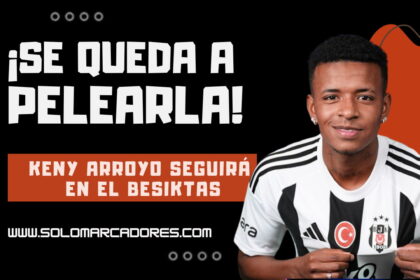 ¿Lo venden? El Besiktas resuelve el futuro de Keny Arroyo
