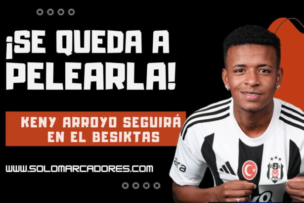 ¿Lo venden? El Besiktas resuelve el futuro de Keny Arroyo