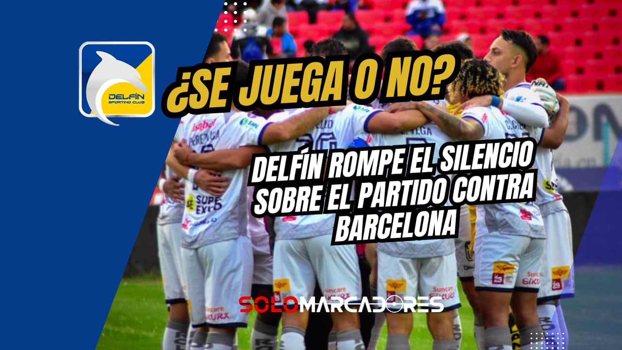 ¿El Delfín vs Barcelona se mantiene pese al caos en Manta? Esto dice el club