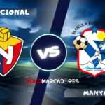 El Nacional vs Manta : día, horario y cómo ver por TV