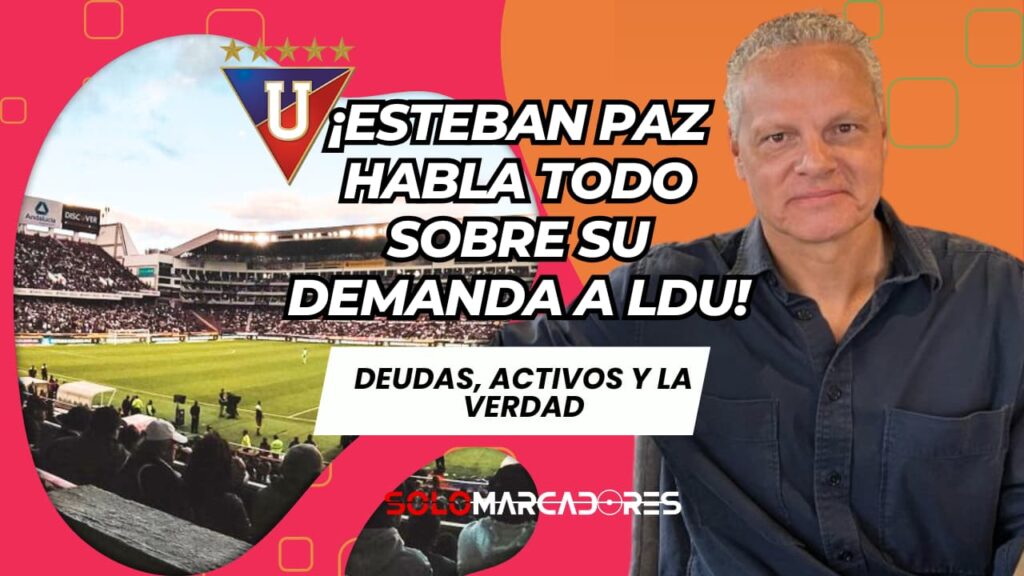 ¡Esteban Paz alza la voz! La verdad detrás de la demanda por $3 millones a LDU