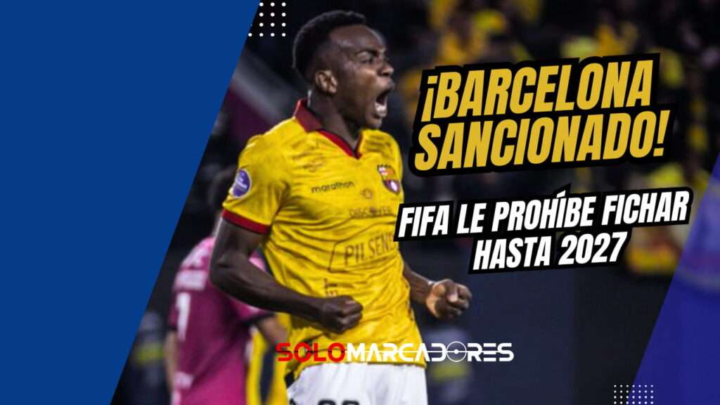 Barcelona SC responde a la nueva medida de FIFA que complica sus fichajes (VIDEO) 2 ¡Golpe a Barcelona SC! FIFA impone dura sanción y prohíbe fichajes hasta 2027