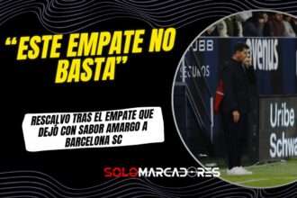 Barcelona SC empató: Ismael Rescalvo lo resume así “Perdimos dos puntos”