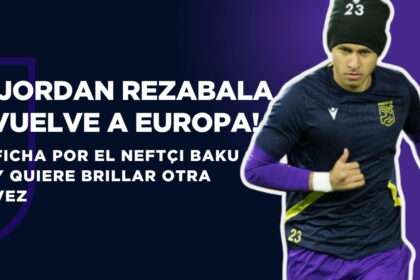 Jordan Rezabala sorprende y regresa a Azerbaiyán
