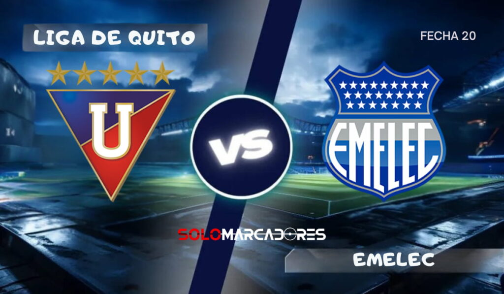 Liga de Quito vs Emelec : día, hora, cómo ver por TV y posibles alineaciones
