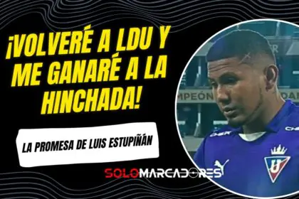¡Desde el Cuenca con amor! Luis Estupiñán le promete a Liga DEJARLO TODO si vuelve