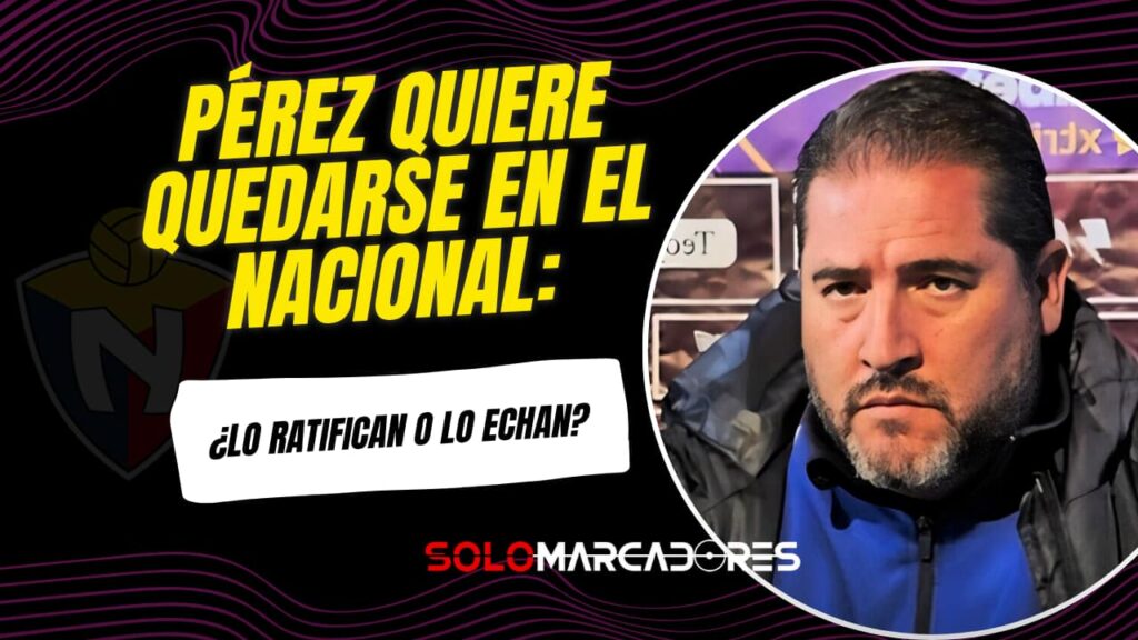 Pide pista en El Nacional: Juan Carlos Pérez espera el respaldo de la dirigencia