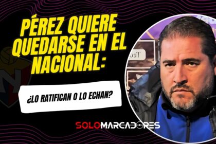 Pide pista en El Nacional: Juan Carlos Pérez espera el respaldo de la dirigencia