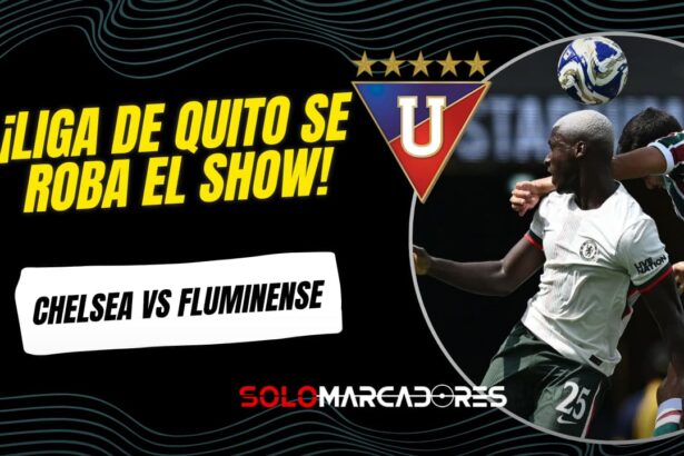 ¿Por qué Liga de Quito fue tendencia durante el Chelsea vs Fluminense? El detalle que sorprendió a todos 1 ¿Por qué Liga de Quito fue tendencia durante el Chelsea vs Fluminense? El detalle que sorprendió a todos