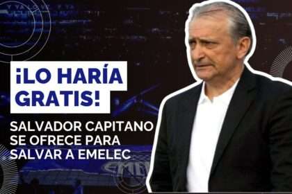 Salvador Capitano se ofrece para rescatar al Emelec