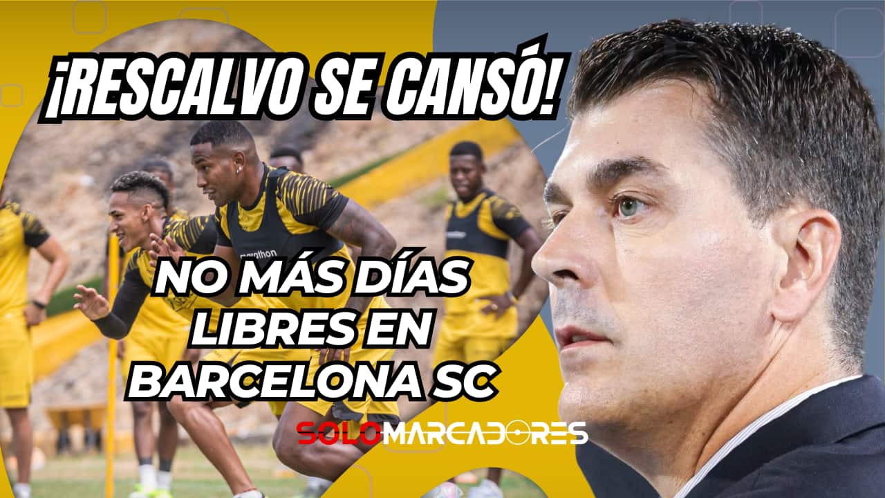 ¡Sin descanso en Barcelona SC! La radical decisión de Rescalvo tras la derrota ante Liga de Quito