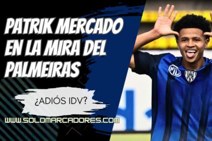 Desde Independiente del Valle confirmaron el interés de Palmeiras por Patrik Mercado