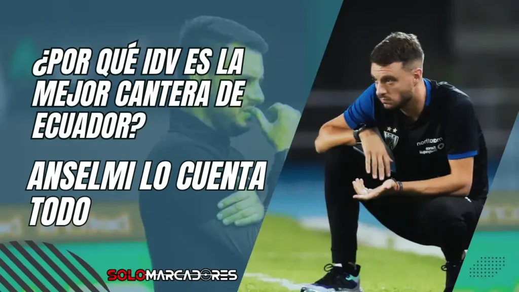 Anselmi revela por qué IDV es la cantera número uno