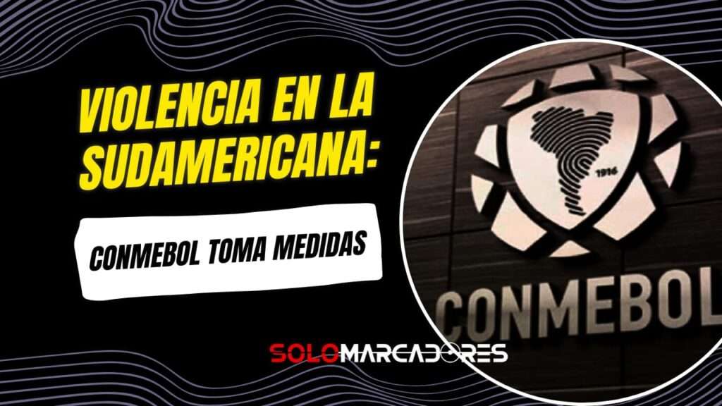 CONMEBOL condena la violencia tras los incidentes entre Independiente y Universidad de Chile: un llamado urgente al fútbol sudamericano