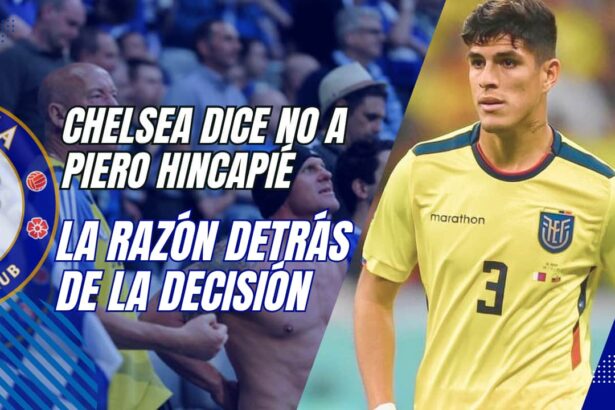 Chelsea dice NO a Piero Hincapié