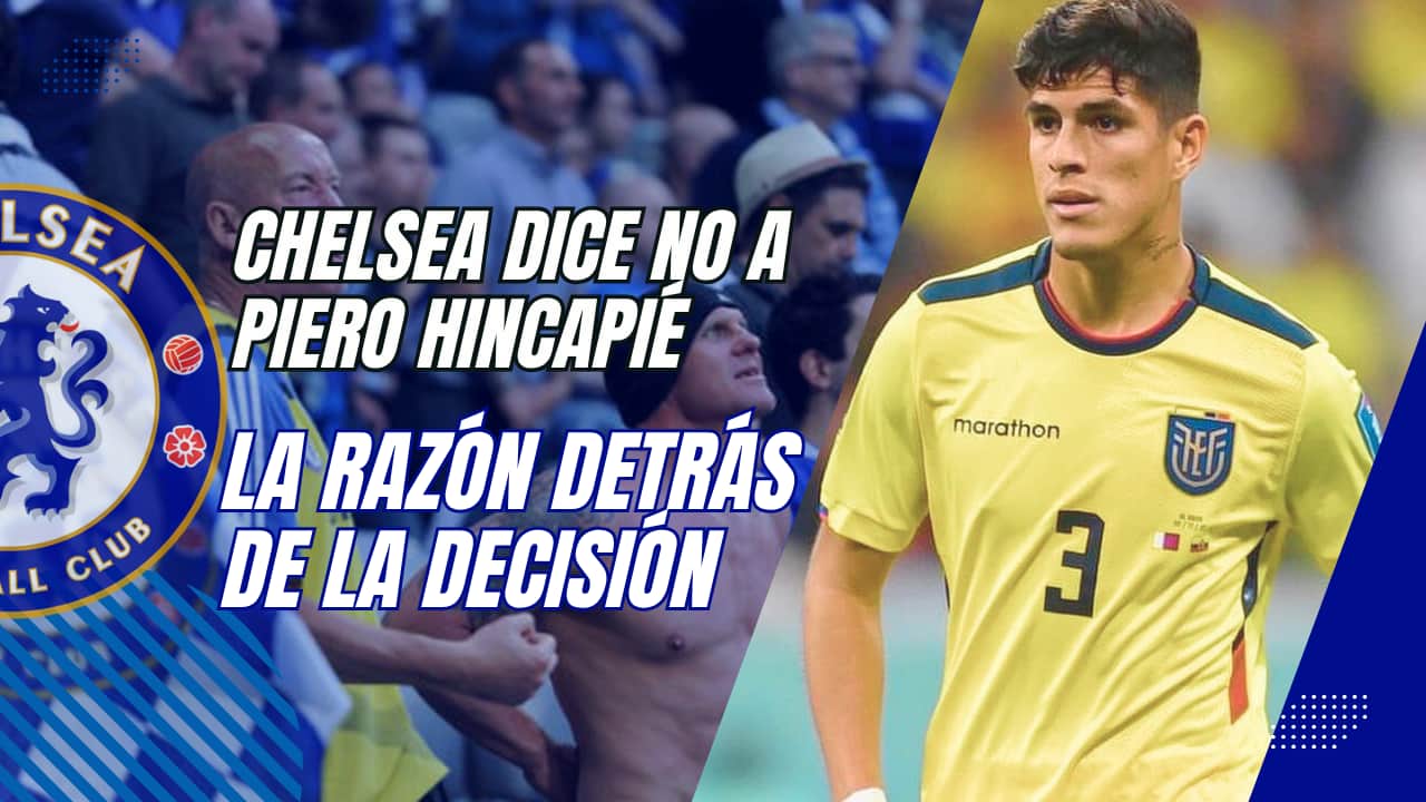 Chelsea dice NO a Piero Hincapié
