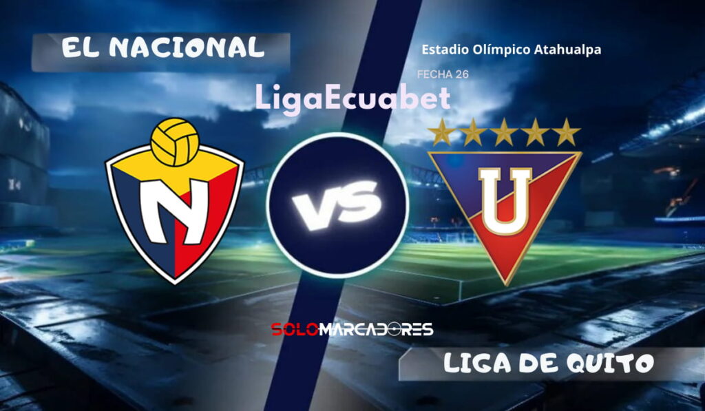 LigaEcuabet: El Nacional vs Liga de Quito día, hora y cómo verlo por TV