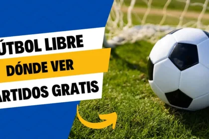 Fútbol Libre dónde ver partidos gratis