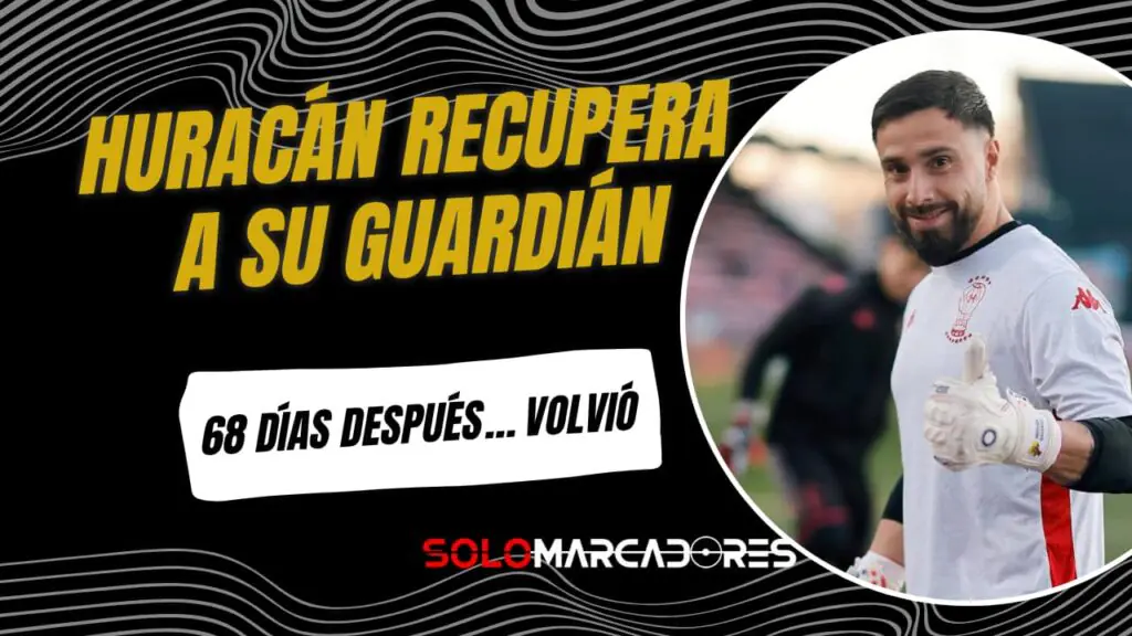 Hernán Galíndez volvió al arco de Huracán después de dos meses y fue figura