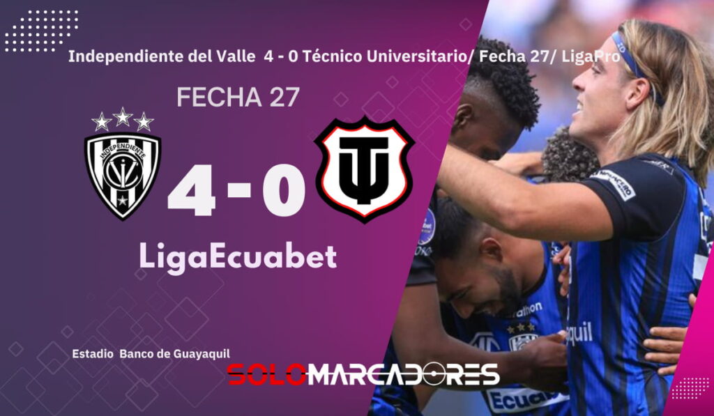 Independiente del Valle arrasó 4-0 a Técnico Universitario