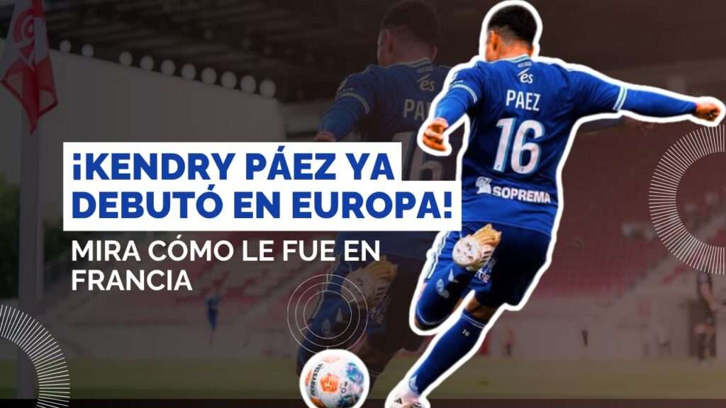 Kendry Páez inicia su sueño europeo