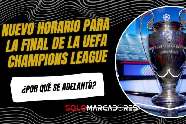 La UEFA cambia el horario de la final de la Champions League: ¿Por qué se jugará más temprano?