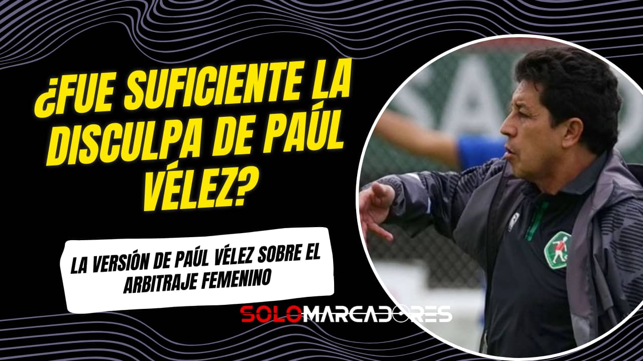 Las disculpas de Paúl Vélez: el DT de Mushuc Runa y su mensaje tras criticar al arbitraje femenino