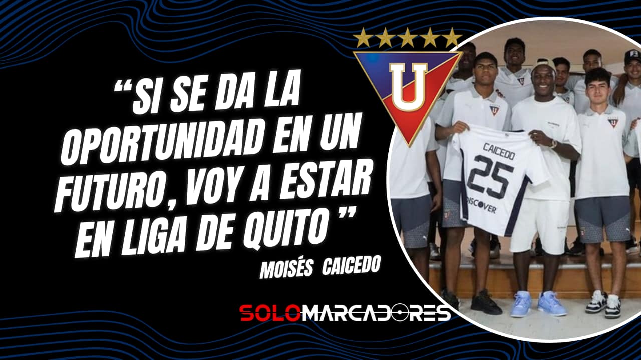 Moisés Caicedo sorprende con una confesión sobre su futuro: "Jugaría en Liga de Quito"