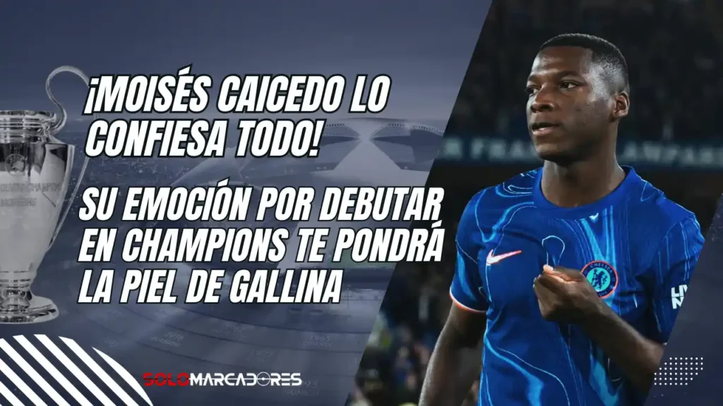 Moisés Caicedo y su confesión más honesta sobre jugar Champions