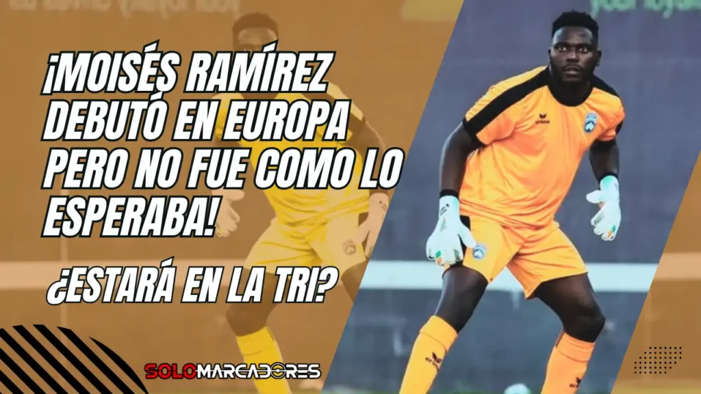 Moisés Ramírez debutó en Europa