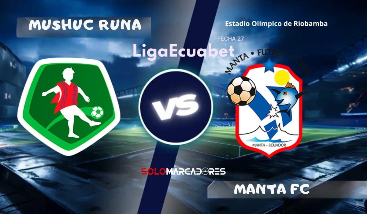 LigaEcuabet: Mushuc Runa vs Manta día, hora y cómo verlo por TV
