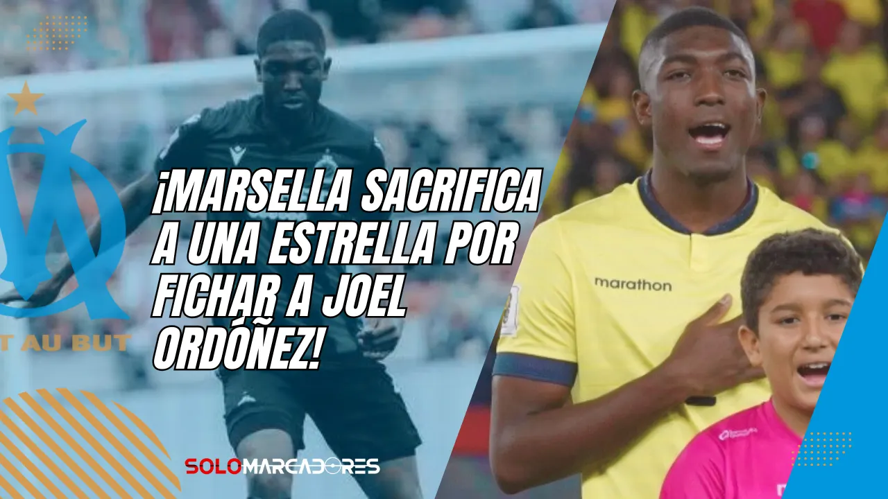Olympique de Marsella libera a un jugador para traer al ecuatoriano Joel Ordóñez