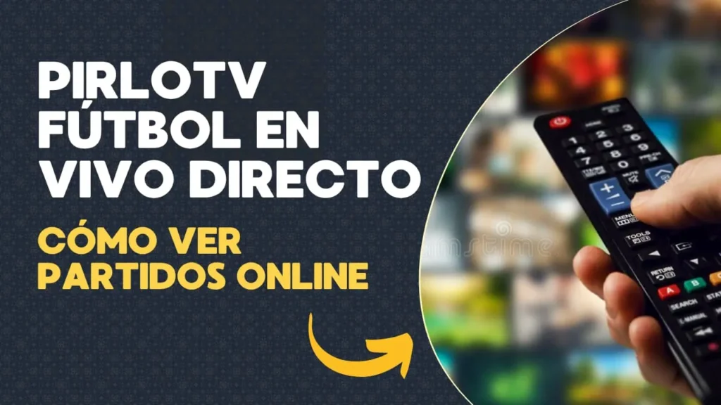 PirloTV Fútbol en Vivo Directo cómo ver partidos online