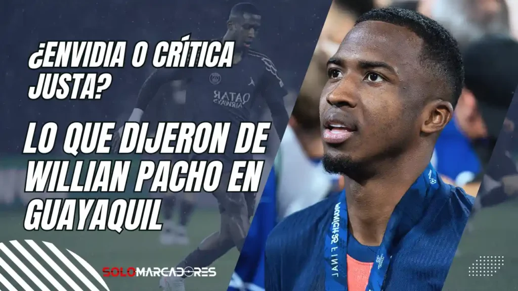Por qué critican a Willian Pacho desde Ecuador