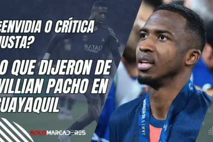 Por qué critican a Willian Pacho desde Ecuador