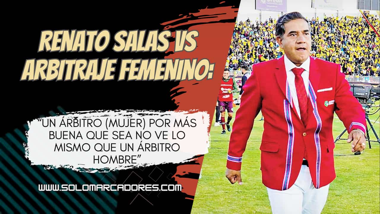 Renato Salas desata polémica: ¿El arbitraje femenino en el fútbol masculino está en debate?