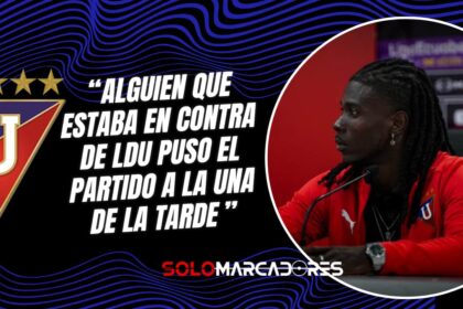 Ricardo Adé : “Alguien que estaba en contra de LDU puso el partido a la una de la tarde”