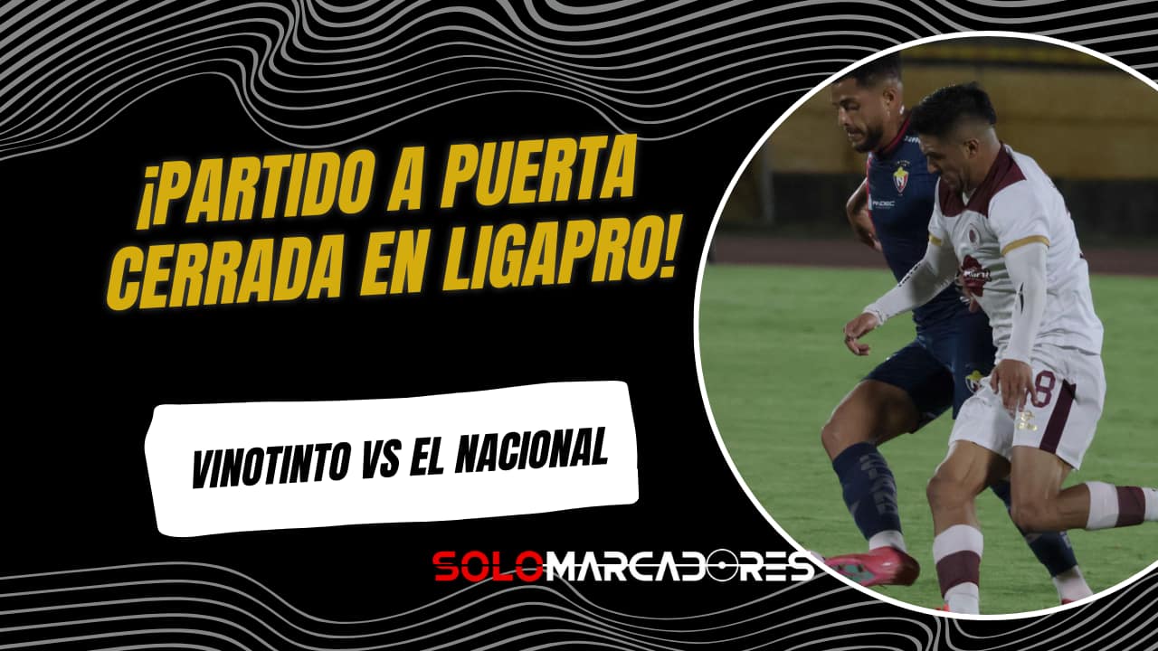 Vinotinto jugará sin público frente a El Nacional en la LigaPro