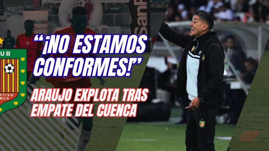 explosivo análisis de Norberto Araujo tras el empate del Deportivo Cuenca